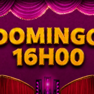 Temporada em Duque de Caxias/RJ | Dia 11/10 Domingo | Sessão 16h